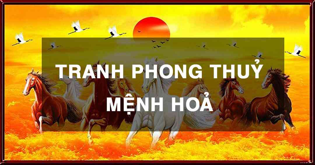 Cách chọn tranh phong thủy mệnh hỏa đúng với tính cách của bạn